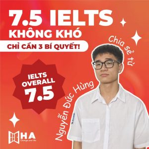 Chia sẻ chiến binh IELTS Nguyễn Đức Hùng với 7.5 chói lọi