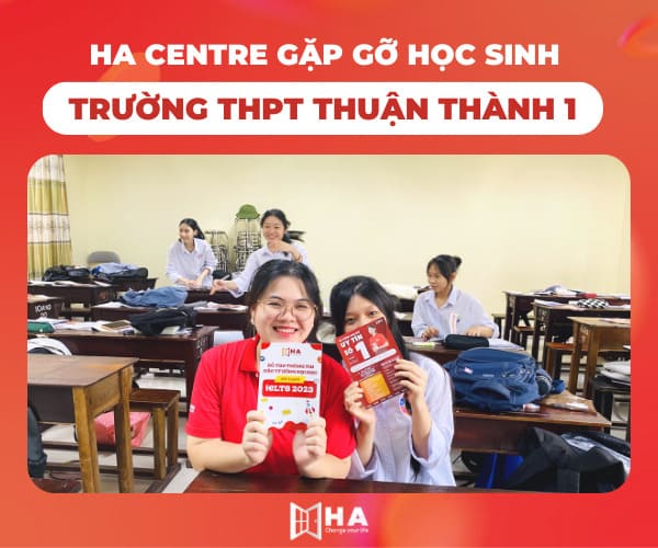 HA Centre gặp gỡ học sinh THPT Thuận Thành 1