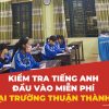 Kiểm tra tiếng anh đầu vào miễn phí tại trường Thuận Thành 1