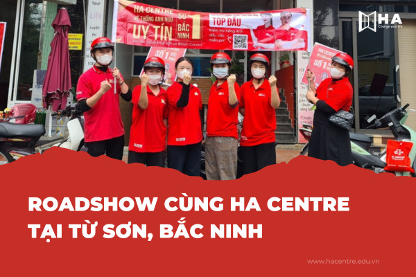 Roadshow cùng HA Centre tại Từ Sơn, Bắc Ninh