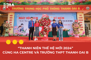 "Thanh niên thế hệ mới 2024" cùng HA Centre và trường THPT Thanh Oai B