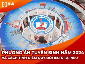 Đại học Kinh tế quốc dân xét tuyển và quy đổi điểm IELTS 2024 như thế nào?