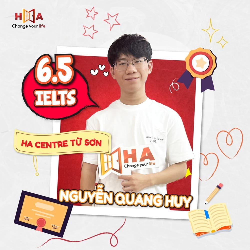 HA Centre Từ Sơn Nguyễn Quang Huy đạt 6.5 IELTS