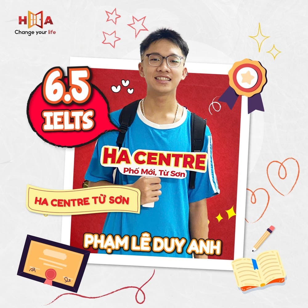 HA Centre Từ Sơn Phạm Lê Duy Anh đạt 6.5 IELTS