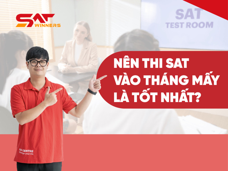 Nên thi SAT vào tháng mấy là tốt nhất?