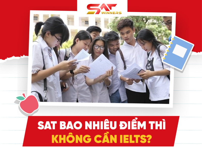 SAT bao nhiêu điểm thì không cần IELTS?