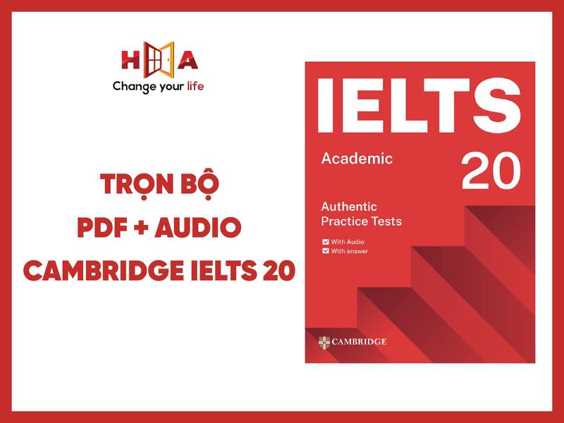 Review Cambridge IELTS 20: Có gì mới trong bộ sách luyện thi HOT nhất 2025?